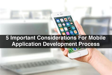 Mobile Application Development Process Important Considerations