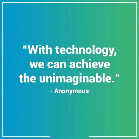120 Great Technology Quotes To Inspire You Today 2022