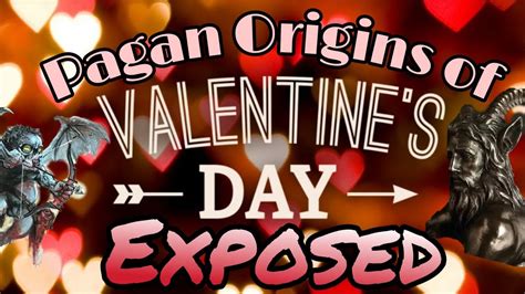 The Pagan Origins Of Valentines Day Youtube