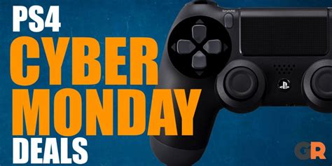 The Best Cyber Monday Ps4 Game And Console Deals Game Rant