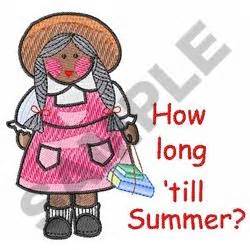 As a child, you probably have some fond summer. HOW LONG TILL SUMMER Embroidery Designs, Machine ...