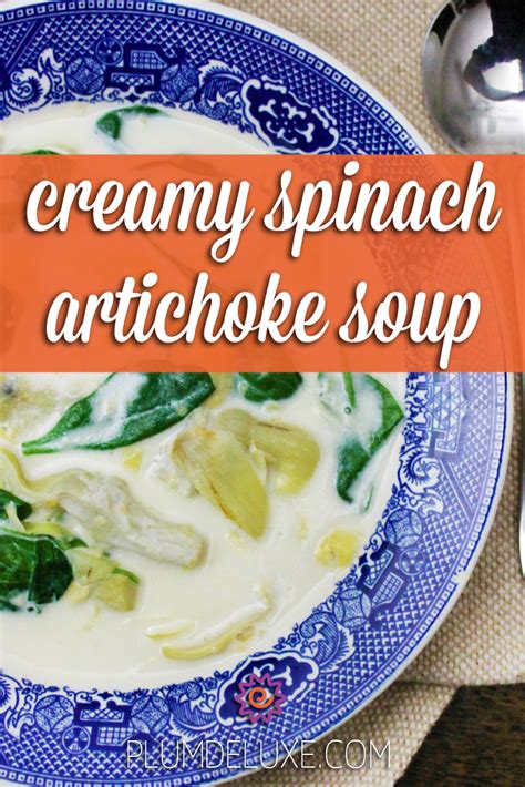 Creamy Spinach Artichoke Soup Plum Deluxe Tea