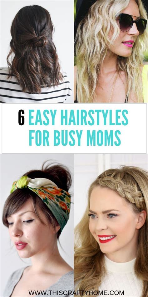 6 Easy Hairstyles For Busy Moms Easy Mom Hairstyles Easy Hairstyles