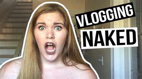 Vlogging Naked Youtube