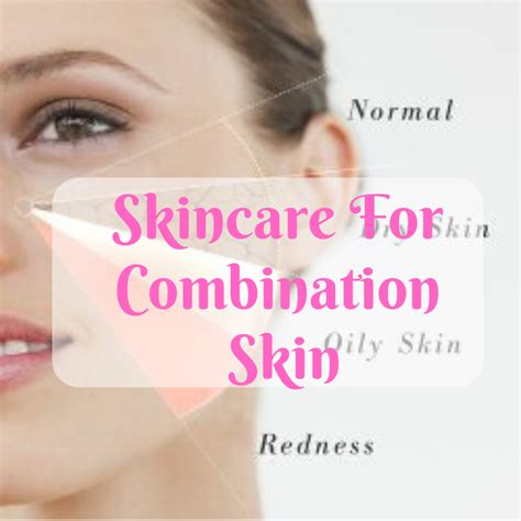 Skincare For Combination Skin Skincare For Combination Skin