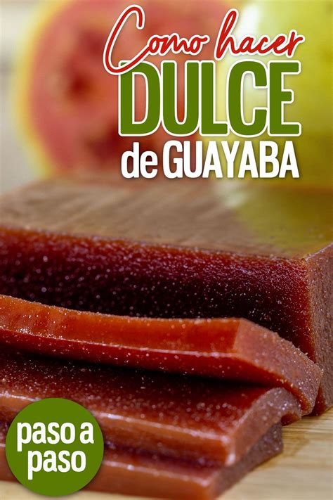 ¿cómo Hacer Barra De Guayaba En Conserva Receta Dulce De Guayaba Bocadillo De Guayaba Ate