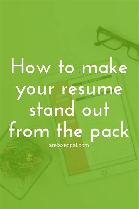 Having a resume that stands out is important in a competitive job market. How to Make Your Resume Stand Out - A Relaxed Gal