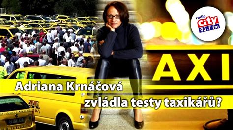Adriana krnáčová has been the mayor of prague since november 2014. Adriana Krnáčová si vyzkoušela nové taxikářské testy ...