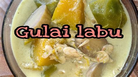 Kacang panjang 1 ikat 2. GULAI LABU ~ SAYUR LABU || RESEP MASAKAN KAMPUNG LEGENDARIS #2 - YouTube