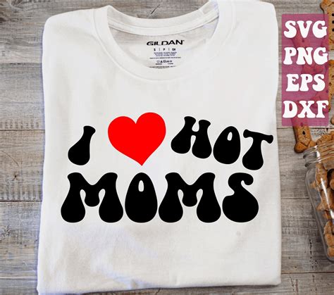 i love hot moms love svg hot moms t svg valentine svg etsy