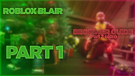 Roblox Blair Beginner Guide Part 1 Youtube