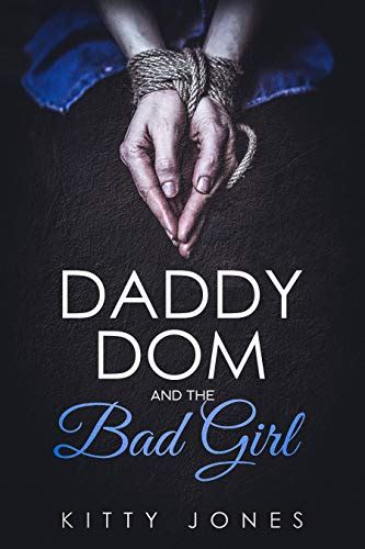Daddy Dom And The Bad Girl Kindle Edition By Jones Kitty Literature And Fiction Kindle Ebooks