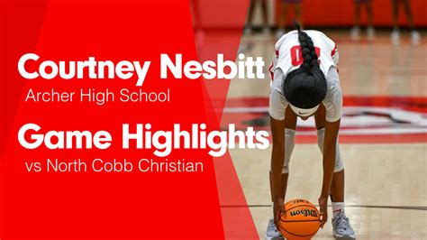 Game Highlights Vs North Cobb Christian Courtney Nesbitt Highlights