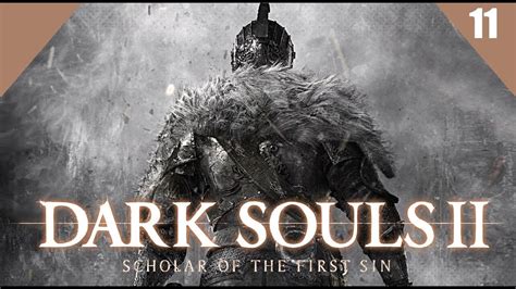 Dark Souls 2 Sotfs Episode 11 Shaded Woods Scorpioness Youtube