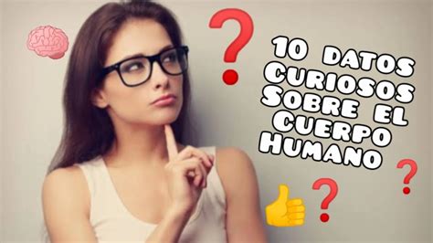 10 Cosas Que No Sabias Del Cuerpo Humano Datos Curiosos Del Cuerpo