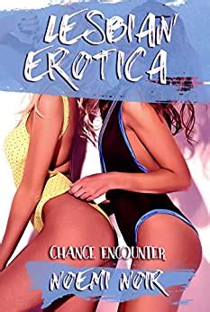 Chance Encounter First Time Lesbian Erotica EBook Noir Noemi Amazon Co Uk Kindle Store