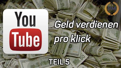 Youtube Geld Verdienen Pro Klick Was Verdient Ihr Wirklich Teil 5