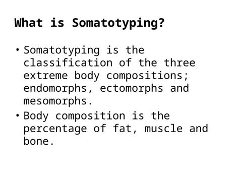 Pptx What Is Somatotyping Somatotyping Is The Classification Of The