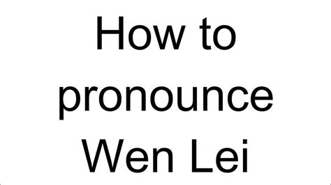 how to pronounce wen lei chinese youtube