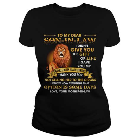 Lion To My Dear Son In Law I Didnt Give You The T Of Life Shirt Trend T Shirt Store Online