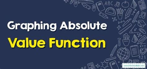 How To Graph Absolute Value Function Effortless Math We Help