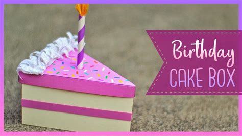 How To Make A Birthday Cake Slice Box Diy T Box Youtube