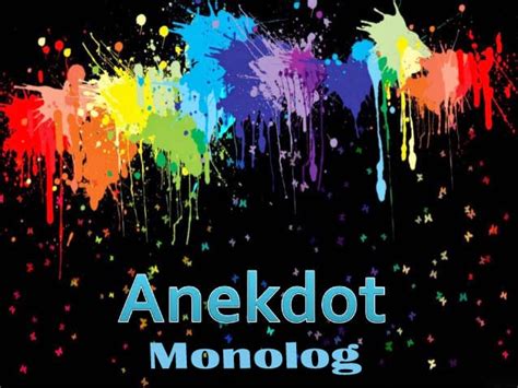 Tetapi kalian sudah tahu belum, apa sih pengertian dari teks anekdot itu sendir? Contoh Teks Anekdot Dalam Bentuk Monolog Terlengkap ...