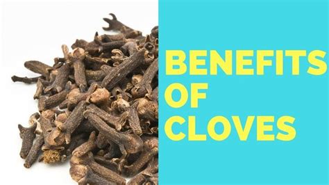 11 Benefits Of Cloves You Should Know About Cloves Benefits Benefit