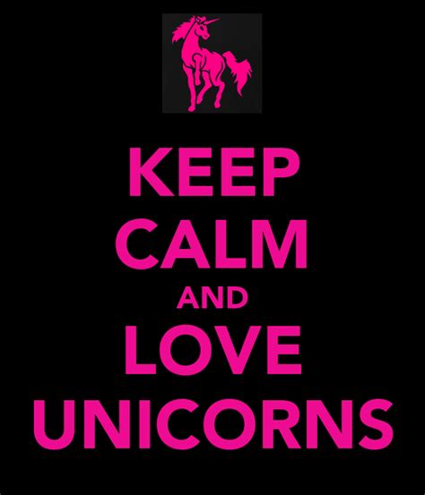 Keep Calm And Love Unicorns Poster Ely Z Keep Calm O Matic