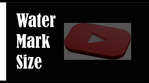 Youtube Watermark Sizebeginner Tutorial For Youtuber Youtube