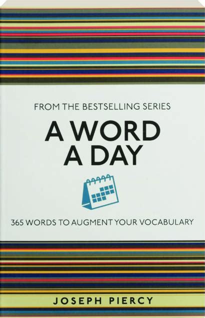 A Word A Day 365 Words To Augment Your Vocabulary