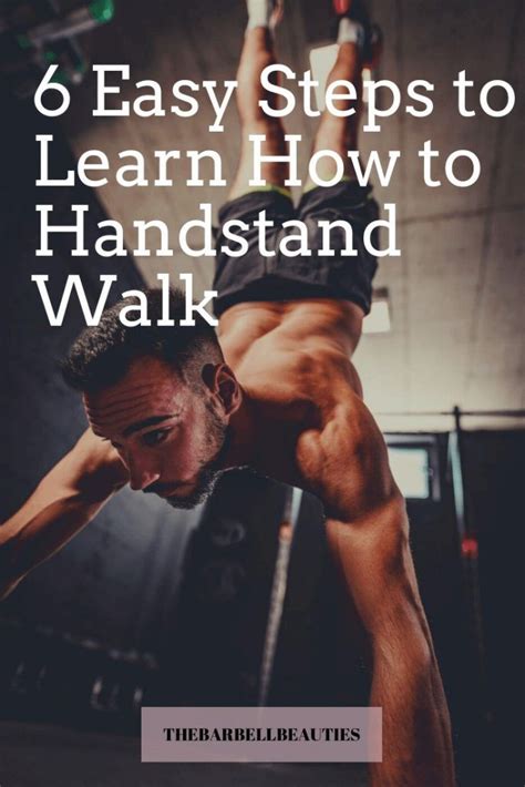 6 Easy Steps To Learn How To Handstand Walk The Barbell Beauties