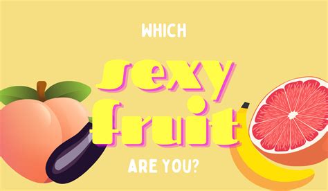 Quiz Which Sexy Fruit Are You Prude