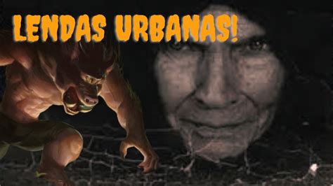 Assustadoras LENDAS URBANAS BRASILEIRAS YouTube