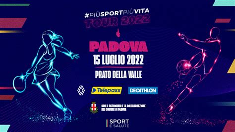Padova A Tutto Sport Il Road Show Di Sport E Salute Spa In Prato Della Valle Il 15 Luglio 2022