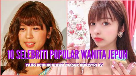 Top 10 Idola Jepun Popular Yang Kemudiannya Menjadi Pelakon Av Youtube