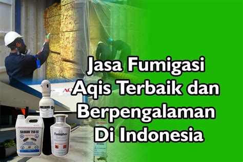 Jasa Fumigasi Aqis Terbaik Dan Berpengalaman Di Indonesia PT Panca Prima Wijaya