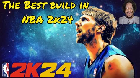 This Will Be The Best Build In Nba 2k24 Youtube