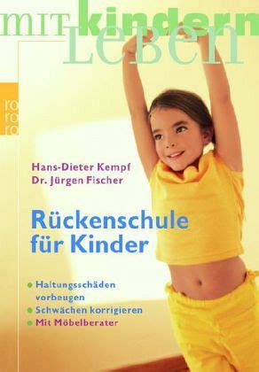 Lesen sie hier, wie sie bei ihnen kinder sind richtige lernwunder: Rückenschule für Kinder von Hans-Dieter Kempf; Jürgen ...