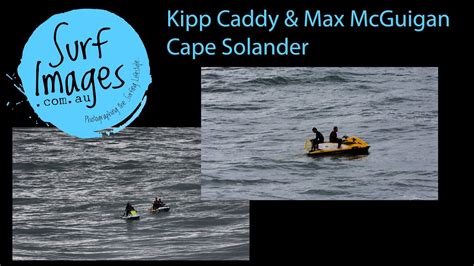 Max Mcguigan And Kipp Caddy At The Cape Youtube