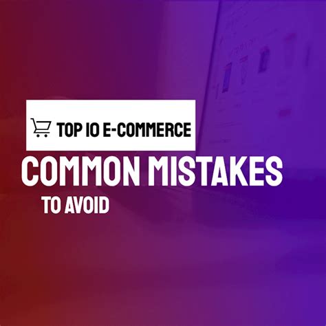 Top 10 E Commerce Common Mistakes