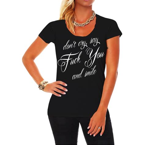 Frauen Girls T Shirt Dont Cry Say Fuck You And Smile Frech Geil Cool Spruch Fun Ebay
