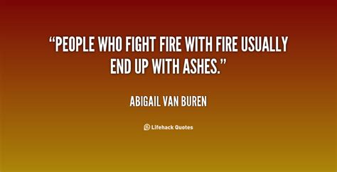 Descubra qual personagem é você no free fire. Fight Fire With Fire Quotes. QuotesGram