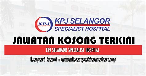 Senarai klinik panel (ob) perkeso yang berkelayakan* (selangor). Jawatan Kosong di KPJ Selangor Specialist Hospital - 11 ...