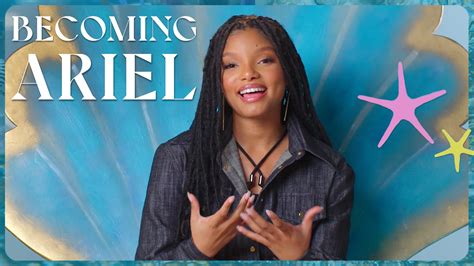Watch Halle Baileys Journey To Becoming Ariel In The Little Mermaid