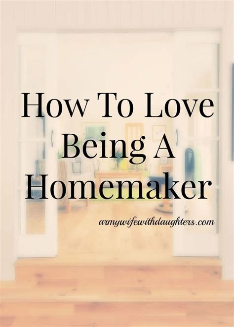 How To Love Being A Homemaker Homemaking Parenting First Time Moms