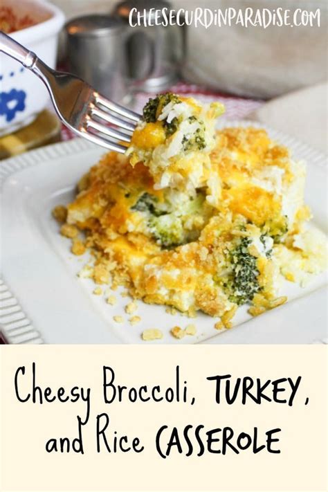 Cheesy Broccoli Turkey And Rice Casserole Recipe Turkey Casserole