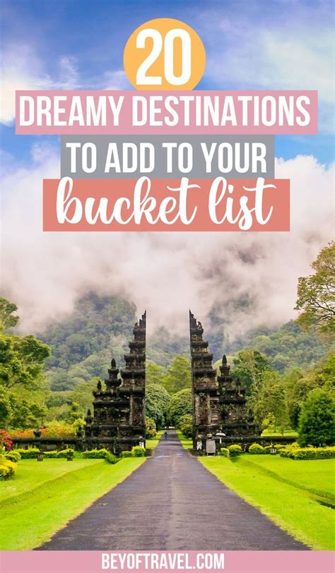 32 Epic Dream Destinations For 2022 Bey Of Travel The Wonders