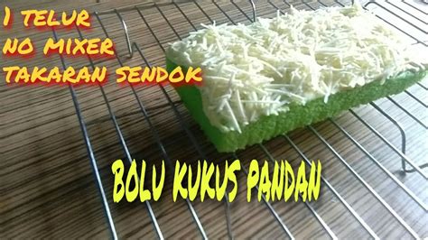 Hari ini saya mau membuat bolu pisang kukus tanpa telur dan mixer. BOLU KUKUS PANDAN 1 TELUR |LEMBUT TANPA MIXER TAKARAN SENDOK - YouTube