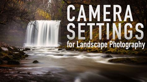 Camera Settings For Landscape Photography Youtube